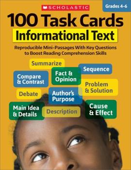 100 Task Cards: Informational Text : Reproducible Mini-Passages with Key Questions to Boost Reading Comprehension Skills