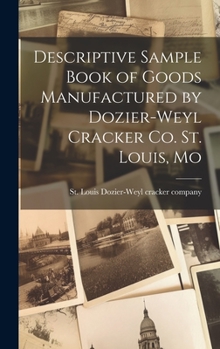 Hardcover Descriptive Sample Book of Goods Manufactured by Dozier-Weyl Cracker co. St. Louis, Mo Book
