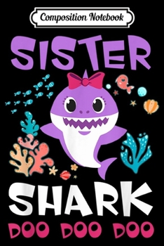 Paperback Composition Notebook: Sister Shark Doo Doo Doo Matching Family Pajamas Journal/Notebook Blank Lined Ruled 6x9 100 Pages Book