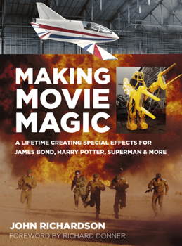 Hardcover Making Movie Magic: A Lifetime Creating Special Effects for James Bond, Harry Potter, Superman and More Book