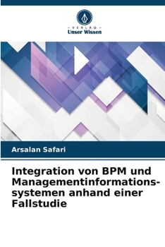 Paperback Integration von BPM und Managementinformations-systemen anhand einer Fallstudie [German] Book