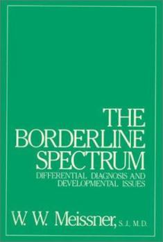 Hardcover The Borderline Spectrum: Differential Diagnosis and Developmental Issues Book