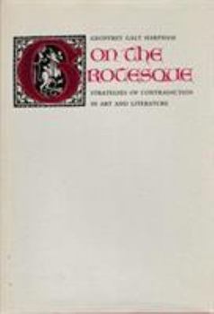 Hardcover On the Grotesque: Strategies of Contradiction in Art & Literature Book