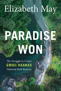 Paperback Paradise Won: The Struggle to Create Gwaii Haanas National Park Reserve Book