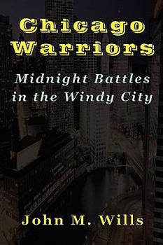 Paperback Chicago Warriors Midnight Battles in the Windy City Book