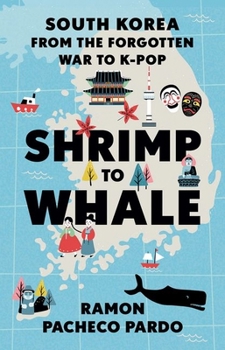 Paperback Shrimp to Whale: South Korea from the Forgotten War to K-Pop Book