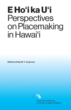 Paperback E Hoʻi Ka Uʻi: Perspectives on Placemaking in Hawaiʻi Book