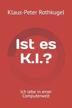 Paperback Ist es K.I.?: Ich lebe in einer Computerwelt [German] Book