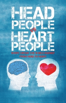 Paperback Head People Vs Heart People: Short circuit the 18 inch Journey from Head to Heart Book