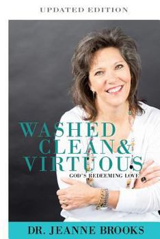Paperback Washed Clean and Virtuous: God's Redeeming Love: Updated Edition Book