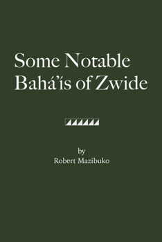 Paperback Some Notable Bahá'ís of Zwide Book