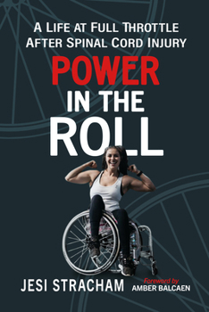 Paperback Power in the Roll: A Life at Full Throttle After Spinal Cord Injury Book