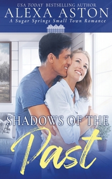 Shadows of the Past: A Small Town Romance - Book #1 of the Sugar Springs