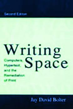 Paperback Writing Space: Computers, Hypertext, and the Remediation of Print Book