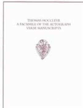 Hardcover Thomas Hoccleve: Facsimile of the Autograph Verse Manuscripts Book