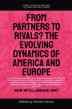 From Partners to Rivals?: The Evolving Dynamics Of America And Europe (Essays, Reports and Analyses)