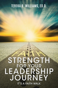 Paperback Strength for Your Leadership Journey: It's a Faith Walk Book