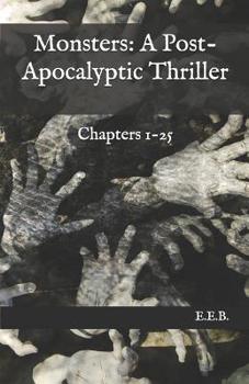 Paperback Monsters: A Post-Apocalyptic Thriller: Chapters 1-25 Book