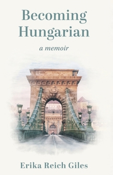 Paperback Becoming Hungarian: A Memoir Book