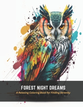 Paperback Forest Night Dreams: A Relaxing Coloring Book for Finding Serenity Book