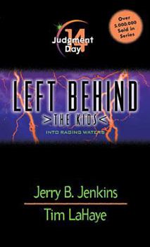 Judgment Day: Into Raging Waters - Book #14 of the Left Behind: The Kids
