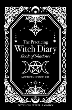 Hardcover The Practicing Witch Diary - Book of Shadows - Northern Hemisphere Book