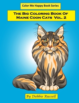 Paperback The Big Coloring Book Of Maine Coon Cats - Volume 2: 40 AMAZING Maine Coon coloring pages! Book