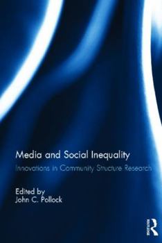 Hardcover Media and Social Inequality: Innovations in Community Structure Research Book