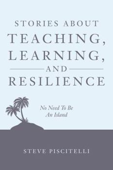 Paperback Stories About Teaching, Learning, and Resilience: No Need To Be An Island Book