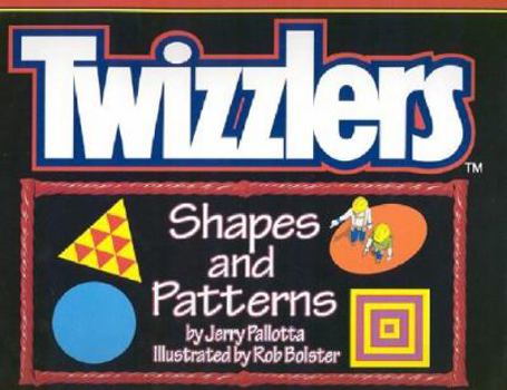 Twizzler's Shapes and Patterns: Shapes and Patterns - Book  of the Jerry Pallotta Math Books
