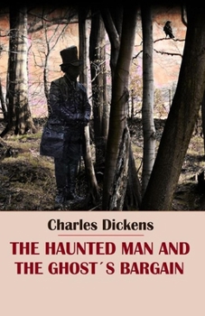 The Haunted Man and the Ghost's Bargain Illustrated