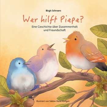 Paperback Wer hilft Piepe?: Eine Geschichte über Zusammenhalt und Freundschaft [German] Book