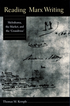 Hardcover Reading Marx Writing: Melodrama, the Market, and the 'Grundrisse' Book