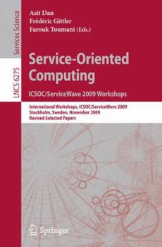 Paperback Service-Oriented Computing: ICSOC/ServiceWave 2009 Workshops: International Workshops, ICSOC/ServiceWave 2009, Stockholm, Sweden, November 23-27, 2009 Book
