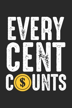 Every Cent: Counts Numismatist Coin Collector  Dot Grid Notebook 6x9 Inches - 120 dotted pages for notes, drawings, formulas | Organizer writing book planner diary