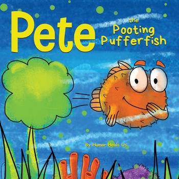Paperback Pete the Pooting Pufferfish: A Funny Story About a Fish Who Toots (Farts) Book