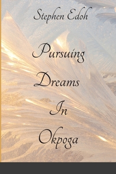 Paperback Pursuing Dreams In Okpoga Book