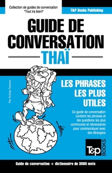 Paperback Guide de conversation - Thaï - Les phrases les plus utiles: Guide de conversation et dictionnaire de 3000 mots [French] Book