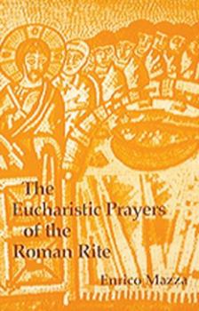 Paperback The Eucharistic Prayers of the Roman Rite Book