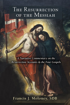 Paperback Resurrection of the Messiah: A Narrative Commentary on the Resurrection Accounts in the Four Gospels Book