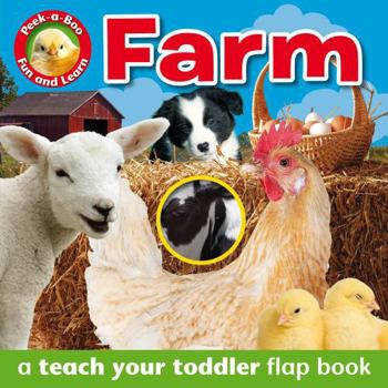 Hardcover Peek-A-Boo - Farm Animals: A Teach Your Toddler Flap Book