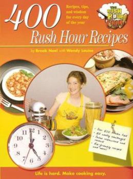 Paperback 400 Rush Hour Recipes: Recipes, Tips, and Wisdom for Every Day of the Year Book