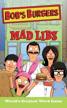 Bob's Burgers Mad Libs - Book  of the Mad Libs