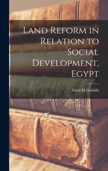 Hardcover Land Reform in Relation to Social Development, Egypt Book