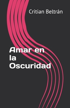 Amar en la Oscuridad