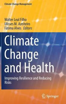 Climate Change and Health: Improving Resilience and Reducing Risks