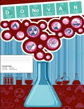 Paperback Donovan: Donovan Composition Notebook, Personalised Name Notebook, Periodic Table Style Science Fan Notebook, Future Chemist No Book