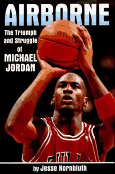 Hardcover Airborne: The Triumph and Struggle of Michael Jordan Book