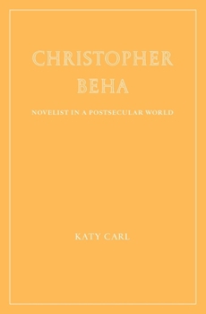 Paperback Christopher Beha: Novelist in a Postsecular World Book