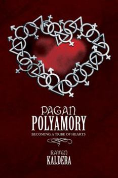 Paperback Pagan Polyamory: Becoming a Tribe of Hearts Book